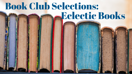 Eclectic Book Recommendations for Book Clubs