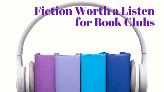 Fiction worth a Listen for Book Clubs